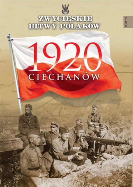 Zwycięskie Bitwy Polaków Ciechanów 1920