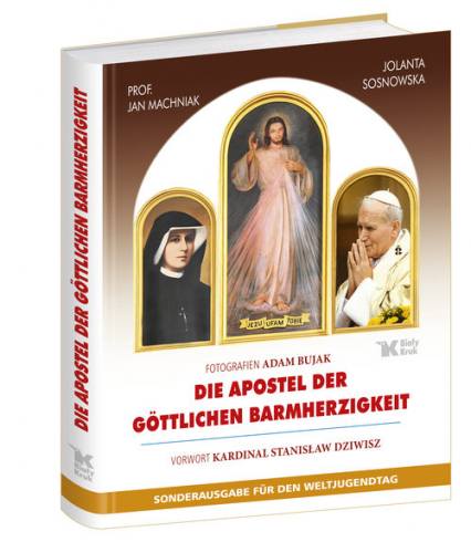 Die Apostel der Göttlichen Barmherzigkeit Apostołowie Bożego Miłosierdzia (wersja niemiecka)