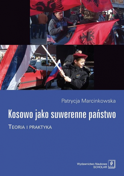 Kosowo jako suwerenne państwo Teoria i praktyka