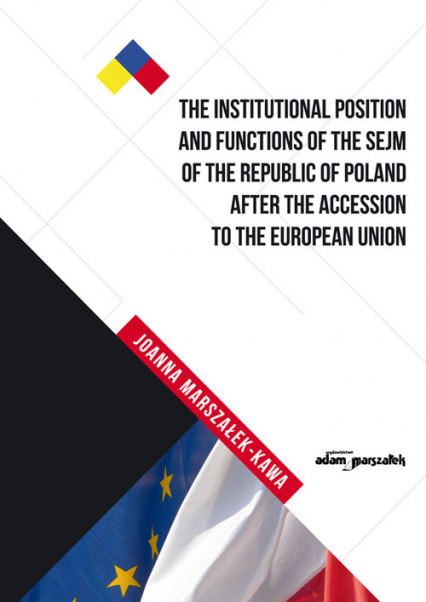 The Institutional Position and Functions of the Sejm of the Republic of Poland after the Accession to the European Union