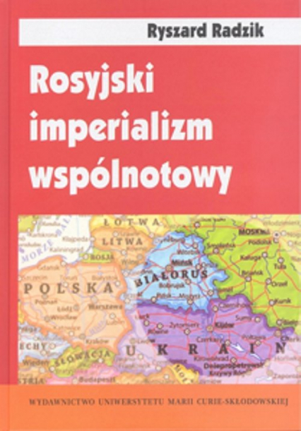 Rosyjski imperializm wspólnotowy Trójjedyny naród ruski w badaniach socjologicznych