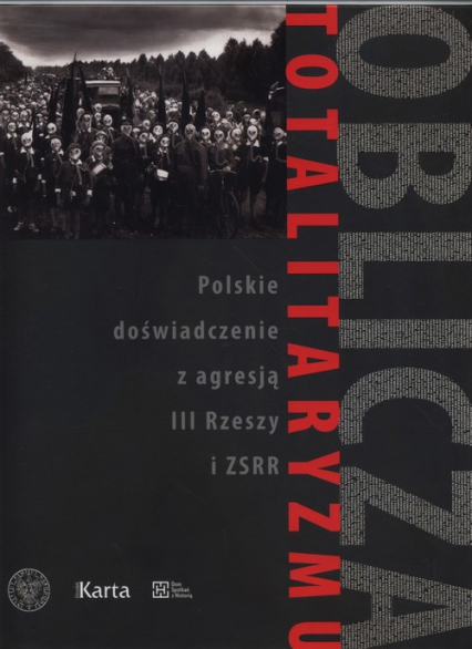 Oblicza totalitaryzmu Polskie doświadczenie z agresją III Rzeszy i ZSRR
