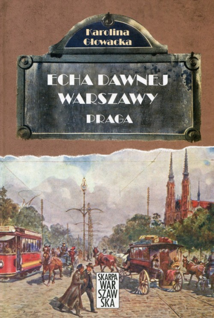 Echa dawnej Warszawy Praga