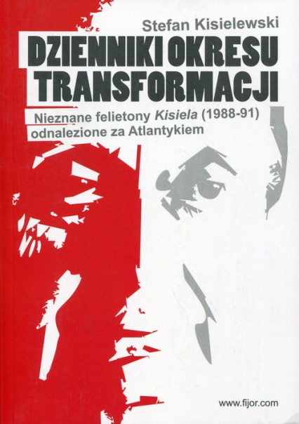 Dzienniki okresu transformacji Nieznane felietony Kisiela (1988-91) odnalezione za Atlantykiem