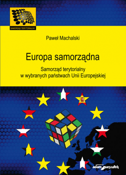 Europa samorządna Samorząd terytorialny w wybranych państwach Unii Europejskiej