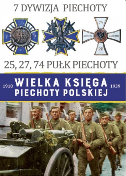 Wielka Księga Piechoty Polskiej 7 Dywizja Piechoty