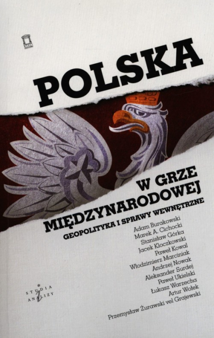 Polska w grze międzynarodowej Geopolityka i sprawy wewnętrzne