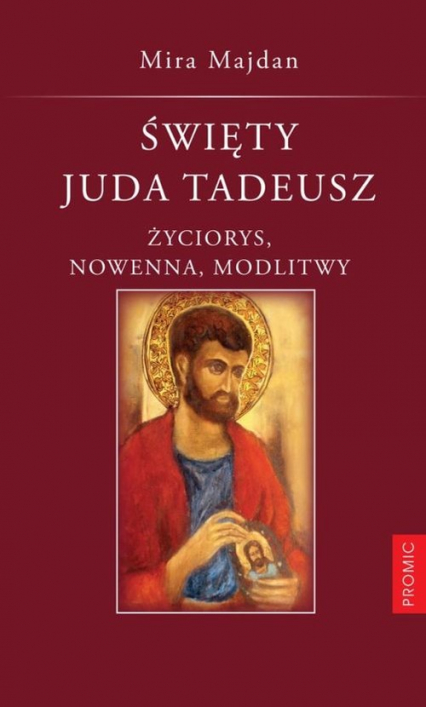 Święty Juda Tadeusz Tradycja. Nowenna. Modlitwy.