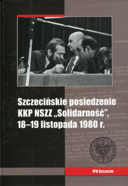 Szczecińskie posiedzenie KKP NSZZ Solidarność 18-19 listopada 1980 r.