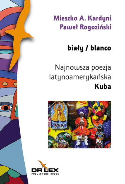 Biały / blanco Najnowsza poezja latynoamerykańska Kuba (antologia)