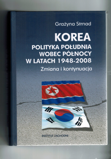 Korea Polityka Południa wobec Północy w latach 1948-2008. Zmiana i kontynuacja