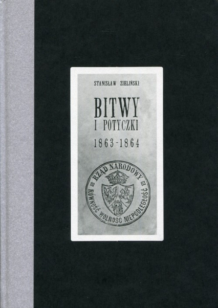 Bitwy i potyczki 1863-1864. Reprint wydania z 1913 roku