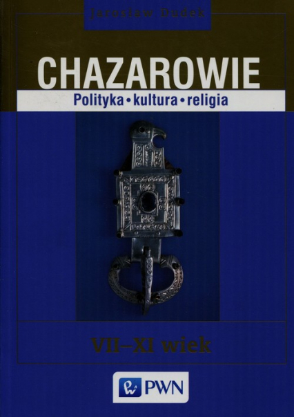 Chazarowie Polityka kultura religia VII-XI wiek