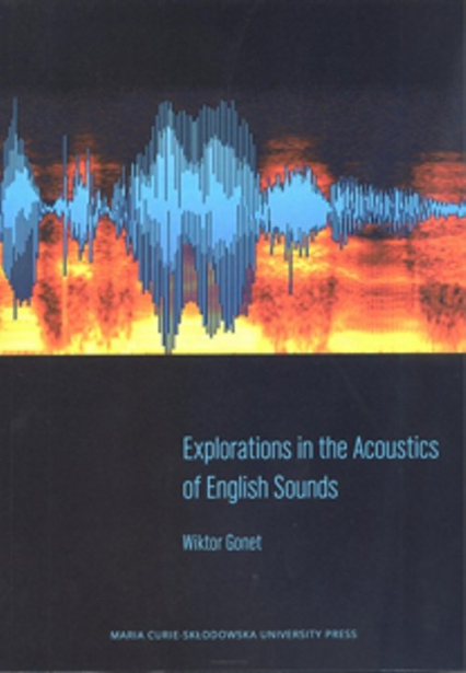 Explorations in the Acoustics of English Sounds