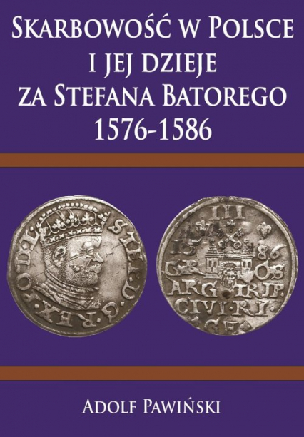 Skarbowość w Polsce i jej dzieje za Stefana Batorego 1576-1586