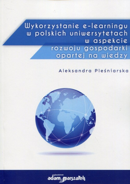 Wykorzystanie e-learningu w polskich uniwersytetach w aspekcie rozwoju gospodarki opartej na wiedzy