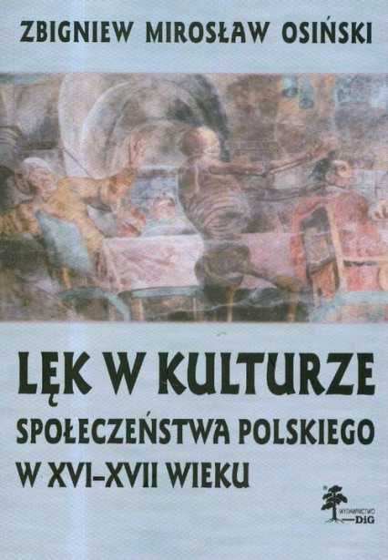 Lęk w kulturze społeczeństwa polskiego w XVI-XVII wieku