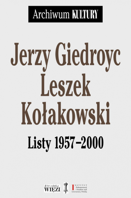 Jerzy Giedroyc Leszek Kołakowski Listy 1957-2000