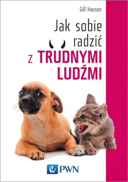 Jak sobie radzić z trudnymi ludźmi