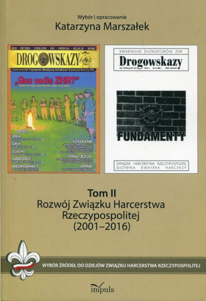 Rozwój Związku Harcerstwa Rzeczypospolitej (2001-2016) Wybór źródeł do dziejów Związku Harcerstwa Rzeczypospolitej. Tom II