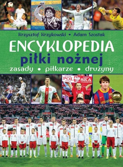 Encyklopedia piłki nożnej Zasady piłkarze drużyny
