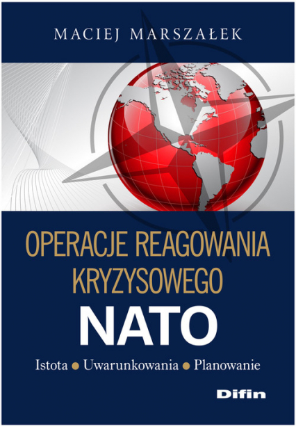 Operacje reagowania kryzysowego NATO Istota Uwarunkowania Planowanie