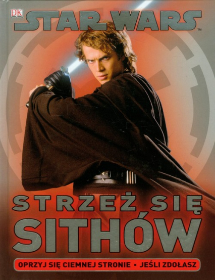 Star Wars Strzeż się Sithów Oprzyj się ciemnej stronie. Jeśli zdołasz.