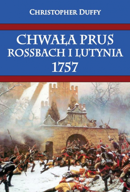 Chwała Prus Rossbach i Lutynia 1757