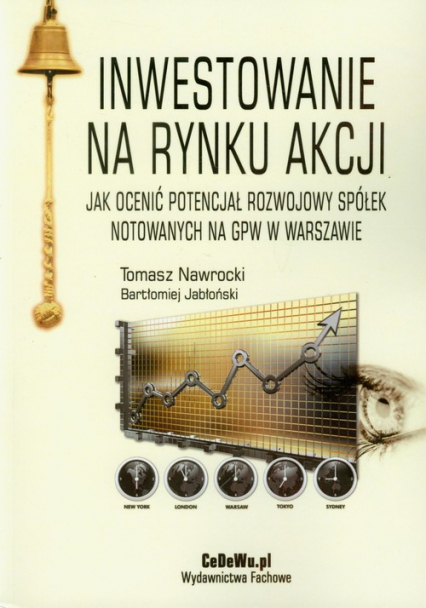 Inwestowanie na rynku akcji Jak ocenić potencjał rozwojowy spółek notowanych na GPW w Warszawie