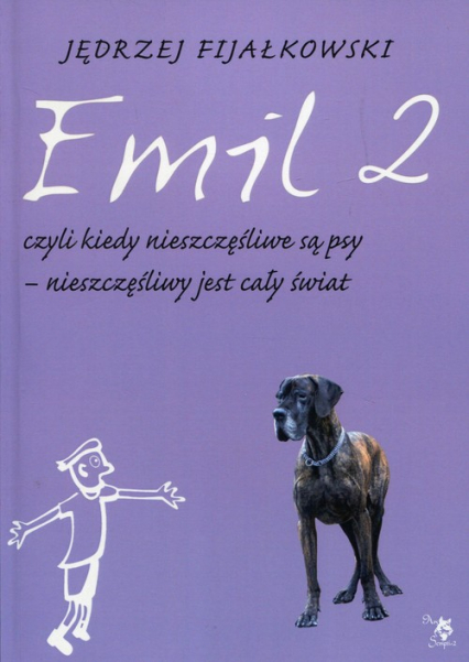 Emil 2 czyli kiedy nieszczęśliwe są psy nieszczęśliwy jest cały świat