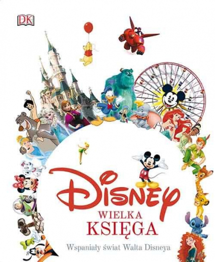 Disney Wielka księga Wspaniały świat Walta Disneya