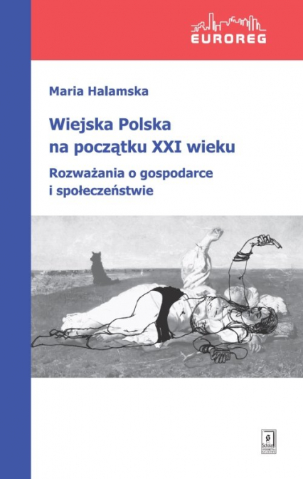 Wiejska Polska na początku XXI wieku Rozważania o polityce i społeczeństwie