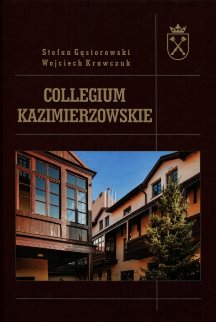Collegium Kazimierzowskie Na granicy dwóch światów