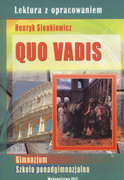 Quo Vadis Lektura z opracowaniem Gimnazjum, szkoła ponadgimnazjalna