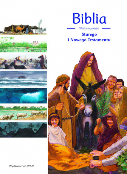 Biblia Wielkie opowieści Starego i Nowego testamentu
