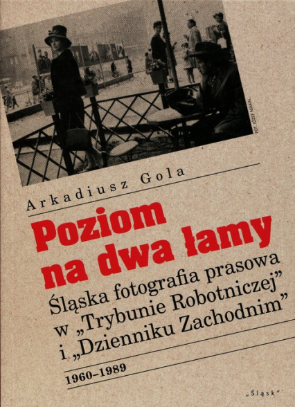 Poziom na dwa łamy Śląska fotografia prasowa w "Trybunie Robotniczej" i "Dzienniku Zachodnim"