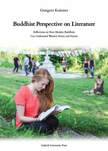 Buddhist Perspective on Literature . Reflection on How Modern Buddhists Can Understand Western Poetry and Fiction
