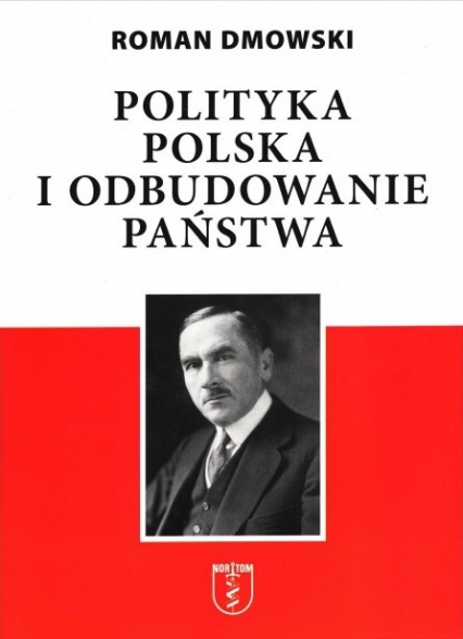 Polityka polska i odbudowanie państwa
