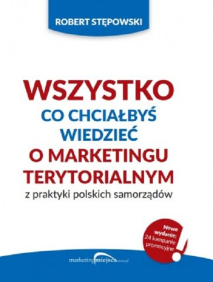 Wszystko co chciałbyś wiedzieć o marketingu terytorialnym z praktyki polskich