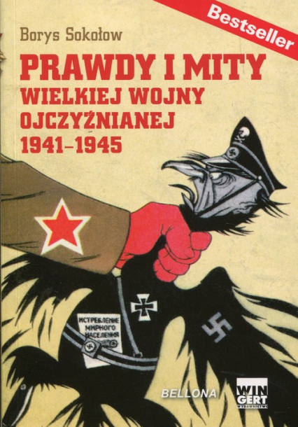 Prawdy i mity Wielkiej Wojny Ojczyźnianej 1941-1945