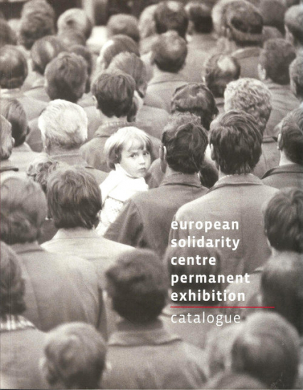 European Solidarity Centre Permanent Exhibition Catalogue