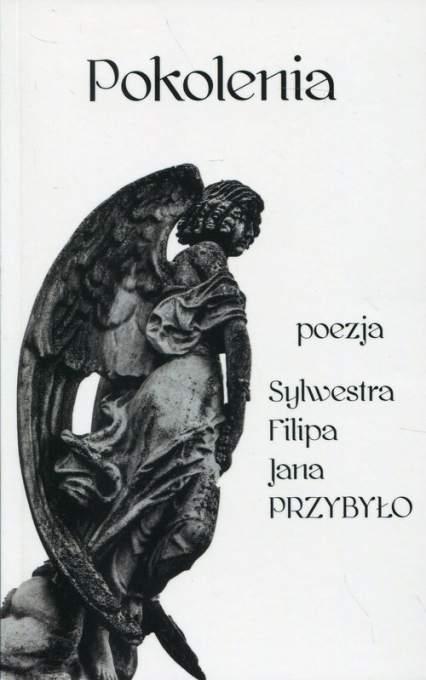 Pokolenia poezja Sylwestra, Filipa, Jana Przybyło