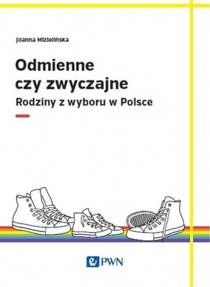 Odmienne czy zwyczajne? Rodziny z wyboru w Polsce
