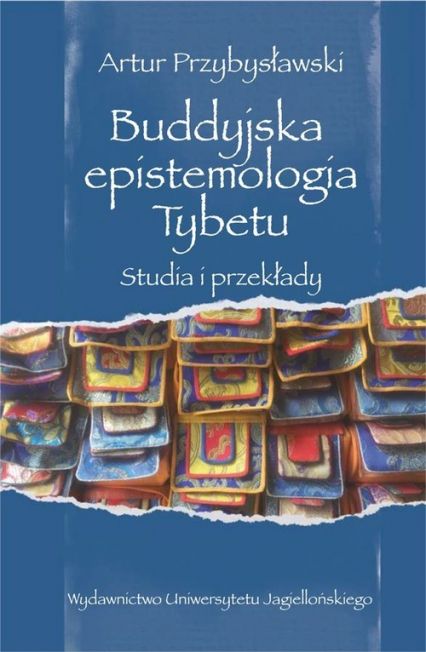 Buddyjska epistemologia Tybetu Studia i przekłady