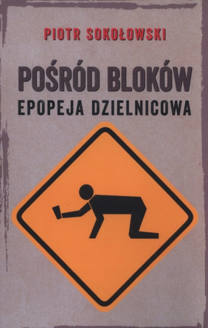 Pośród bloków Epopeja dzielnicowa