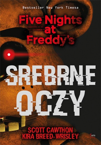 Srebrne oczy Five Nights at Freddy’s Srebrne oczy. Five Nights at Freddy’s