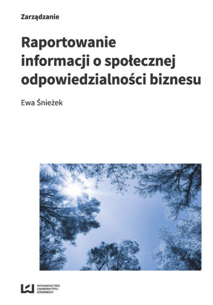 Raportowanie informacji o społecznej odpowiedzialności biznesu Studium przypadku Lasów Państwowych