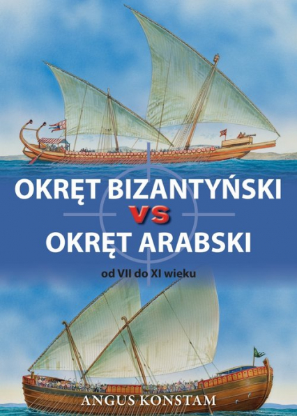 Okręt bizantyński vs okręt arabski od VII do XI wieku