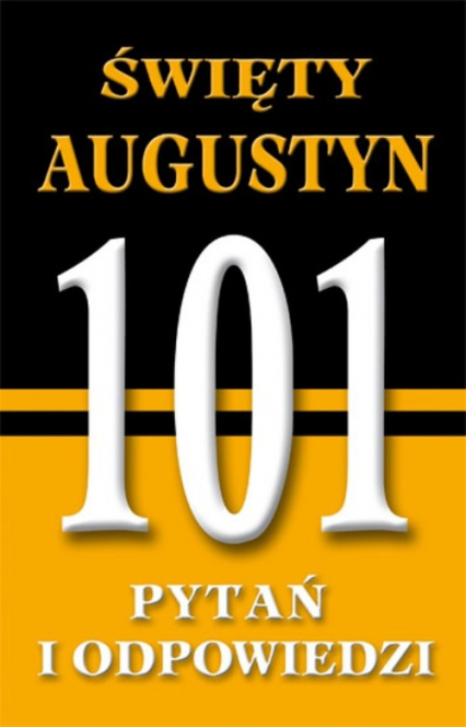 Święty Augustyn 101 Pytań i odpowiedzi