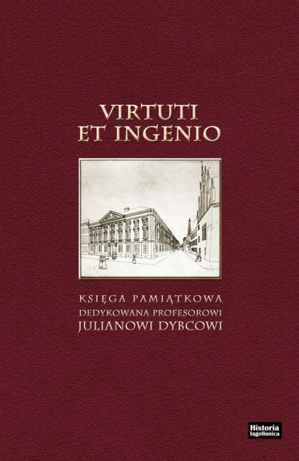Virtuti et ingenio Księga pamiątkowa dedykowana profesorowi Julianowi Dybcowi, pod redakcją A. K. Banacha